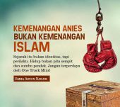 Kemenangan Anies Bukan Kemenangan Islam